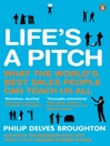 Life's a Pitch (eBook): What the World's Best Sales People Can Teach Us All